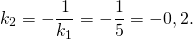 \[k_2 = - \frac{1}{{k_1 }} = - \frac{1}{5} = - 0,2.\]