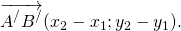 \[\overrightarrow {A^/ B^/ } (x_2 - x_1 ;y_2 - y_1 ).\]