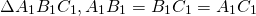 \[\Delta {A_1}{B_1}{C_1},{A_1}{B_1} = {B_1}{C_1} = {A_1}{C_1}\]