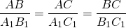 \[\frac{{AB}}{{A_1 B_1 }} = \frac{{AC}}{{A_1 C_1 }} = \frac{{BC}}{{B_1 C_1 }}\]