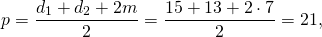 \[ p = \frac{{d_1 + d_2 + 2m}}{2} = \frac{{15 + 13 + 2 \cdot 7}}{2} = 21, \]
